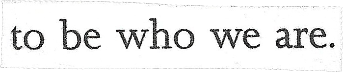 to be who we are